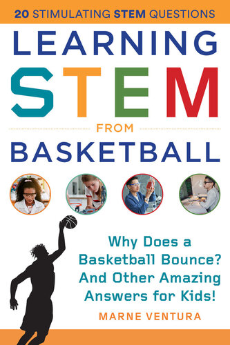 Learning STEM from Basketball: Why Does a Basketball Bounce? And Other Amazing Answers for Kids!