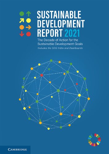 Sustainable Development Report 2021: The Decade of Action for the Sustainable Development Goals; Includes the Sdg Index and Dashboards