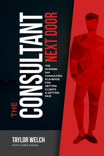 The Consultant Next Door: The Modern-Day Consulting Playbook for Getting Clients & Getting Paid