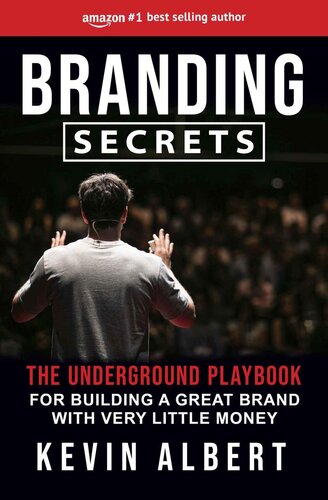 Branding Secrets: The Underground Playbook for Building a Great Brand with Very Little Money