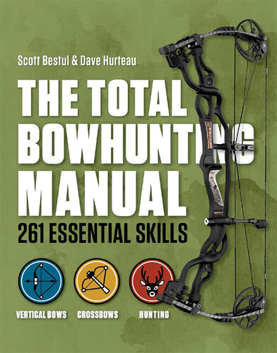 The Total Bowhunting Manual: 261 Essential Skills