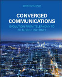 Converged Communications: Evolution from Telephony to 5G Mobile Internet