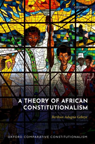 A Theory of African Constitutionalism (Oxford Comparative Constitutionalism)