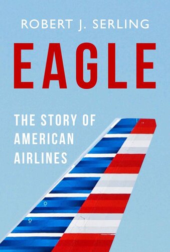 Eagle: The Story of American Airlines