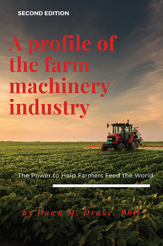 A Profile of the Farm Machinery Industry: The Power to Help Farmers Feed the World