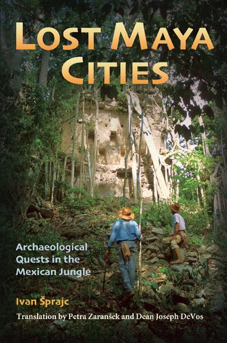 Lost Maya Cities: Archaeological Quests in the Mexican Jungle