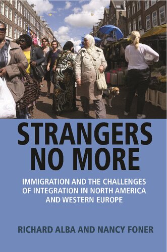 Strangers No More: Immigration and the Challenges of Integration in North America and Western Europe