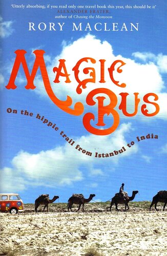 Magic Bus: On the Hippie Trail from Istanbul to India