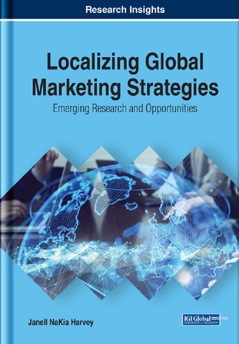 Localizing Global Marketing Strategies: Emerging Research and Opportunities (Advances in Marketing, Customer Relationship Management, and E-Services)