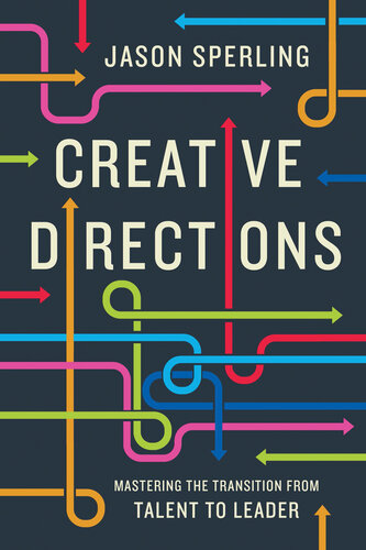 Creative Directions: Mastering the Transition from Talent to Leader