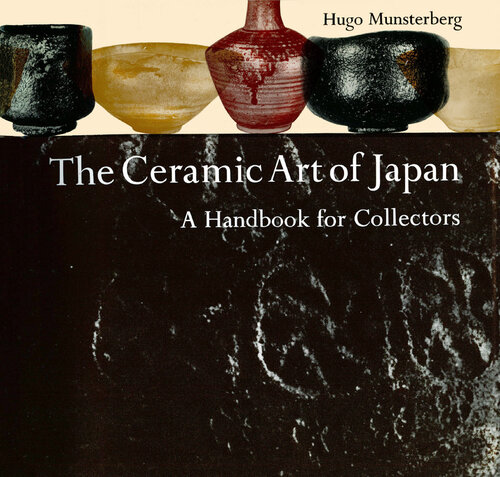 The Ceramic Art of Japan: A Handbook for Collectors: A Handbook for Collectors