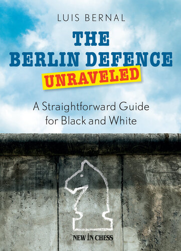 The Berlin Defence Unraveled: A Straightforward Guide for Black and White