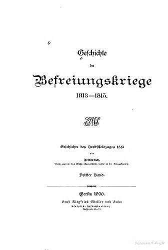 Geschichte der Befreiungskriege 1813-1815 / Geschichte des Herbstfeldzuges 1813