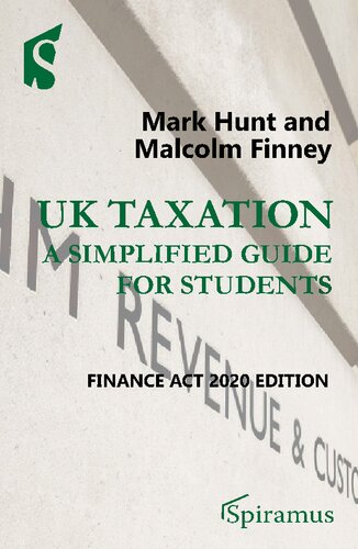 UK Taxation: A Simplified Guide for Students: Finance Act 2020 Edition