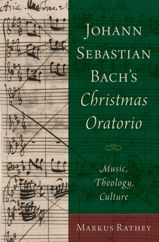 Johann Sebastian Bach's Christmas Oratorio: Music, Theology, Culture