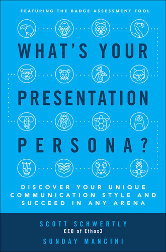 What's Your Presentation Persona? Discover Your Unique Communication Style and Succeed in Any Arena