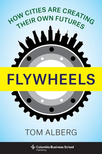 Flywheels: How Cities Are Creating Their Own Futures