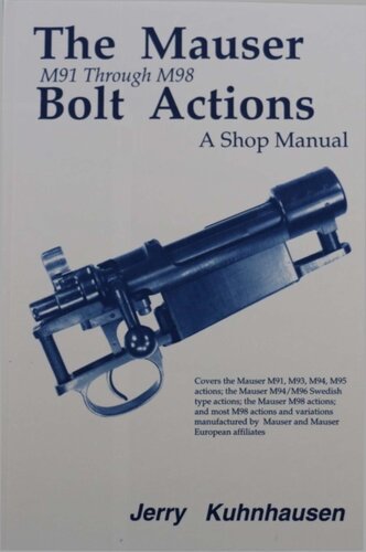 The Mauser M91 Through M98 Bolt Actions: A Shop Manual