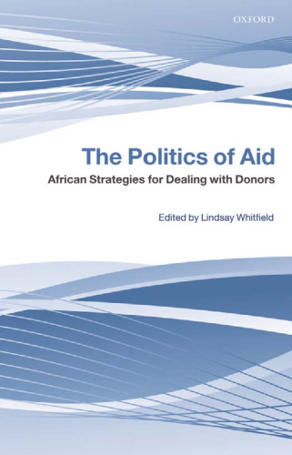 The Politics of Aid: African Strategies for Dealing with Donors