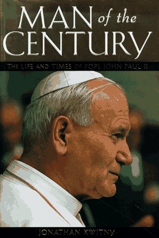 Man of the Century: The Life and Times of Pope John Paul II