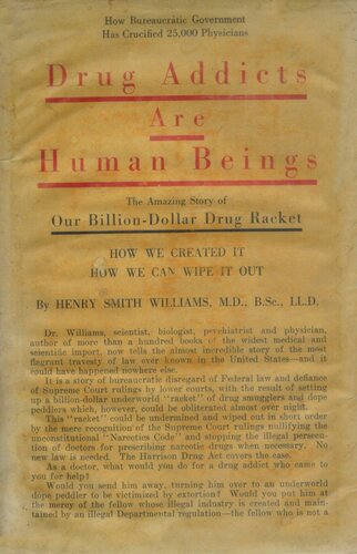 Drug Addicts Are Human Beings: The Story of Our Billion-Dollar Drug Racket, How We Created It and How We Can Wipe It Out