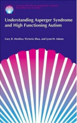 Understanding Asperger Syndrome and High Functioning Autism 