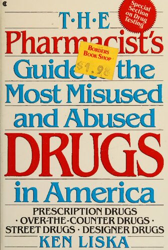 The pharmacist's guide to the most misused and abused drugs in America