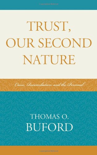 Trust, Our Second Nature: Crisis, Reconciliation, and the Personal