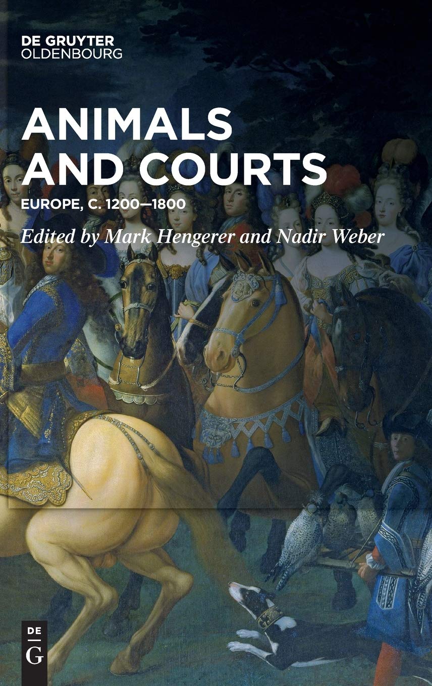 Animals and courts: Europe, c. 1200-1800