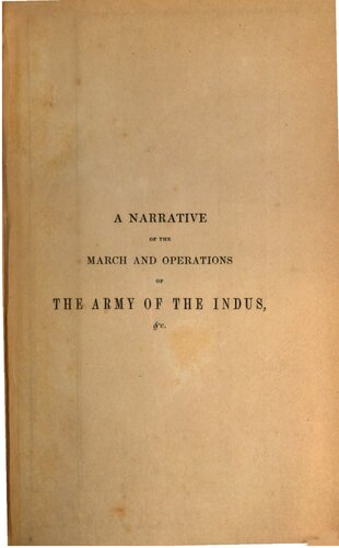 A Narrative of the March and Operations of the Army of the Indus in the Expedition to Afghanistan in the Years 1838-1839