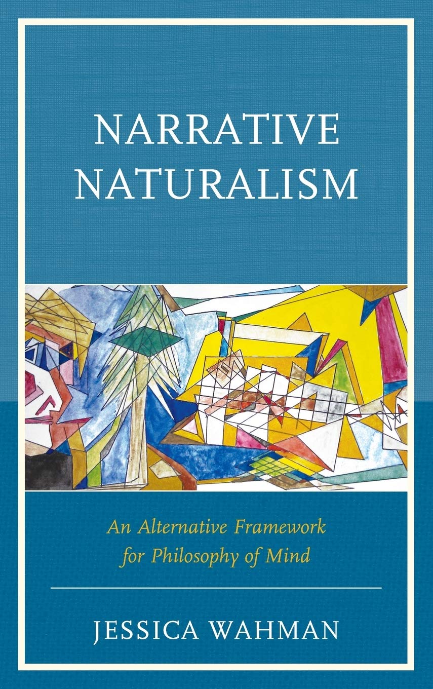 Narrative Naturalism: An Alternative Framework for Philosophy of Mind