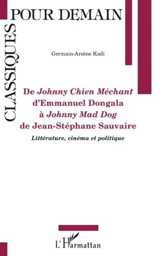 De Johnny chien méchant d'Emmanuel Dongola à Johnny mad dog de Jean-Stéphane Sauvaire: Littérature, cinéma et politique