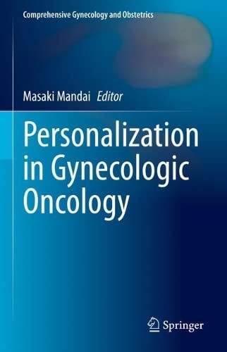 Personalization in Gynecologic Oncology (Comprehensive Gynecology and Obstetrics)