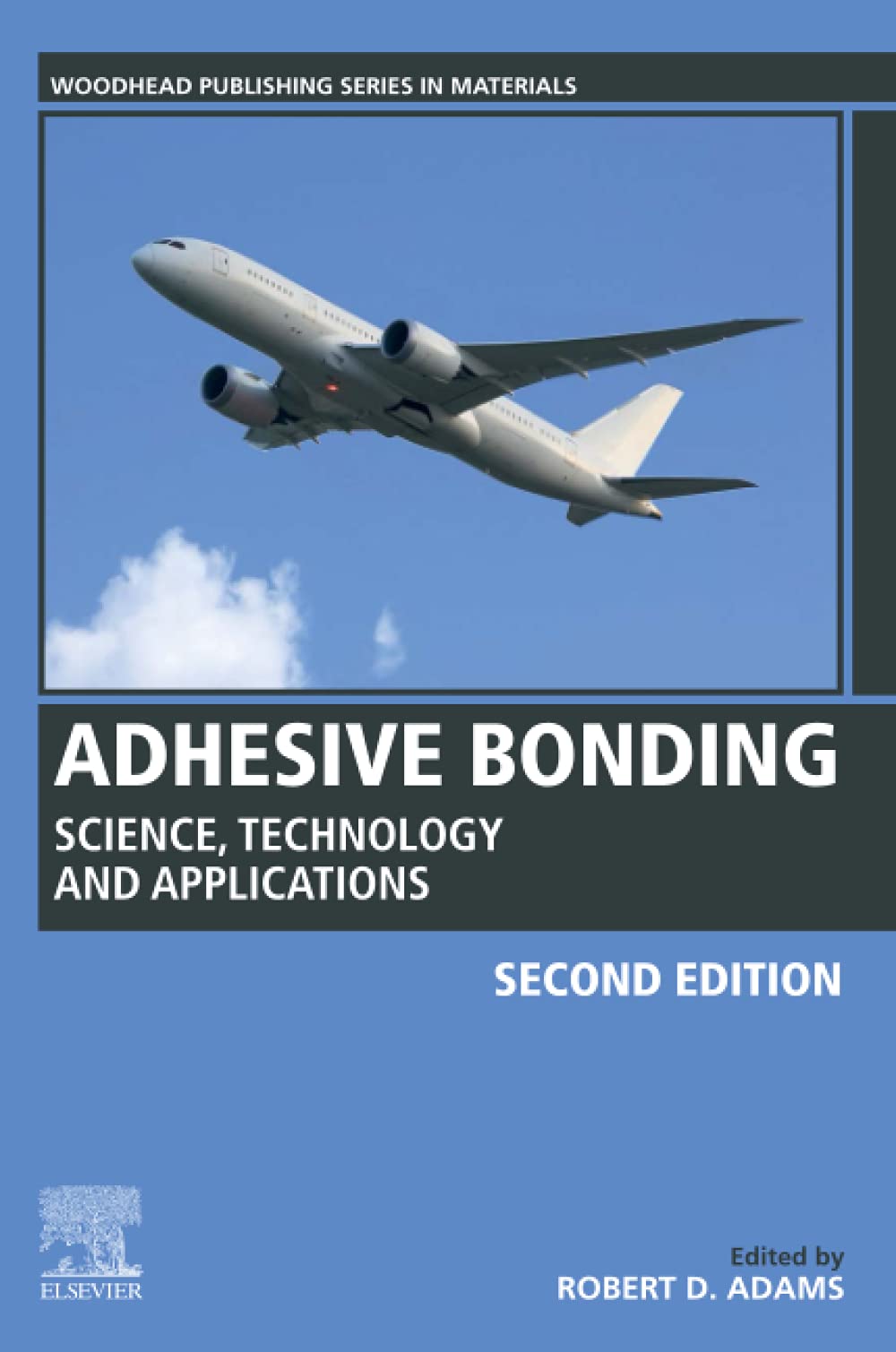 Adhesive Bonding: Science, Technology and Applications (Woodhead Publishing Series in Welding and Other Joining Technologies)