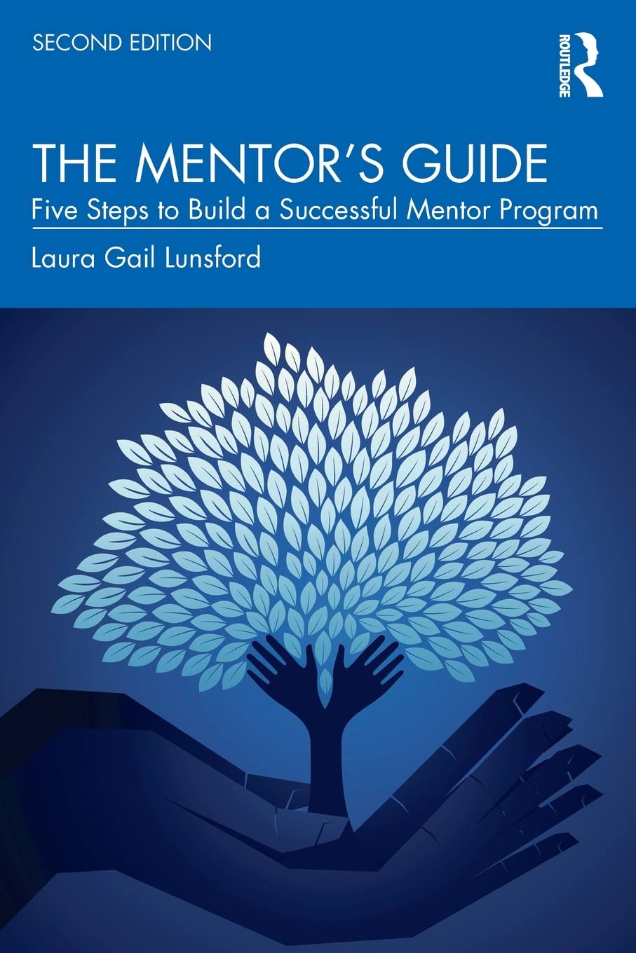 The Mentor's Guide: Five Steps to Build a Successful Mentoring Program