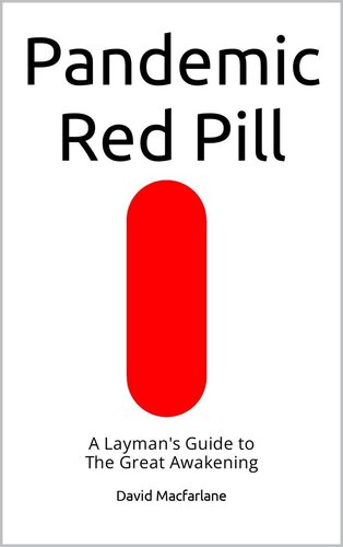 Pandemic Red Pill: A Layman's Guide to The Great Awakening