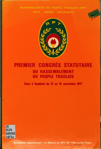 Premier Congrès statutaire du Rassemblement du peuple togolais. Tenu à Kpalimé du 12 au 14 novembre 1971