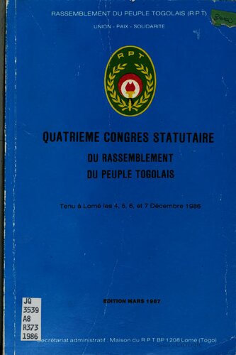 Quatrième Congrès statutaire du Rassemblement du peuple togolais. Tenu à Lomé les 4, 5, 6, et 7 décembre 1986