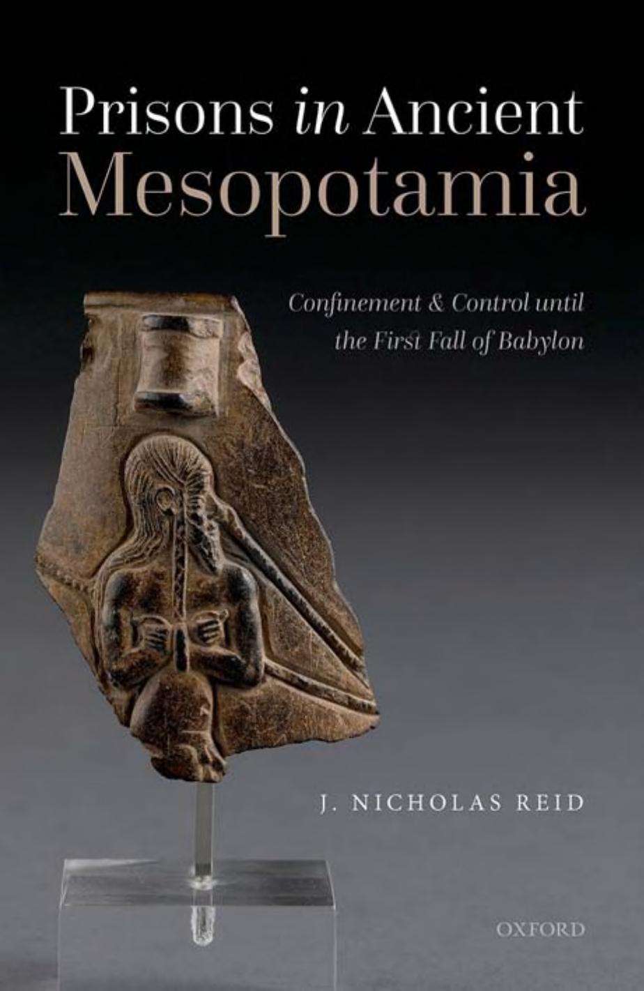 Prisons in Ancient Mesopotamia: Confinement and Control Until the First Fall of Babylon