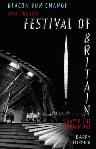 Beacon for Change: How the 1951 Festival of Britain Helped to Shape a New Age