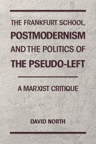 Frankfurt School and the Pseudo-Left: A Marxist Critique