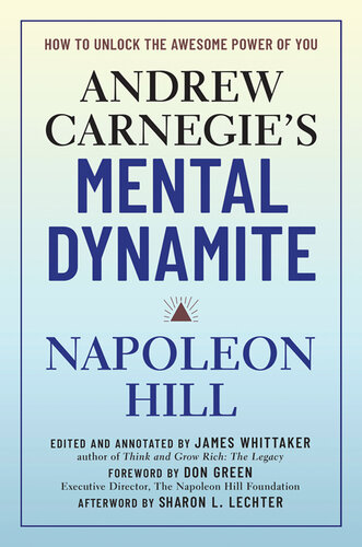 Andrew Carnegie's Mental Dynamite: How to Unlock the Awesome Power of You