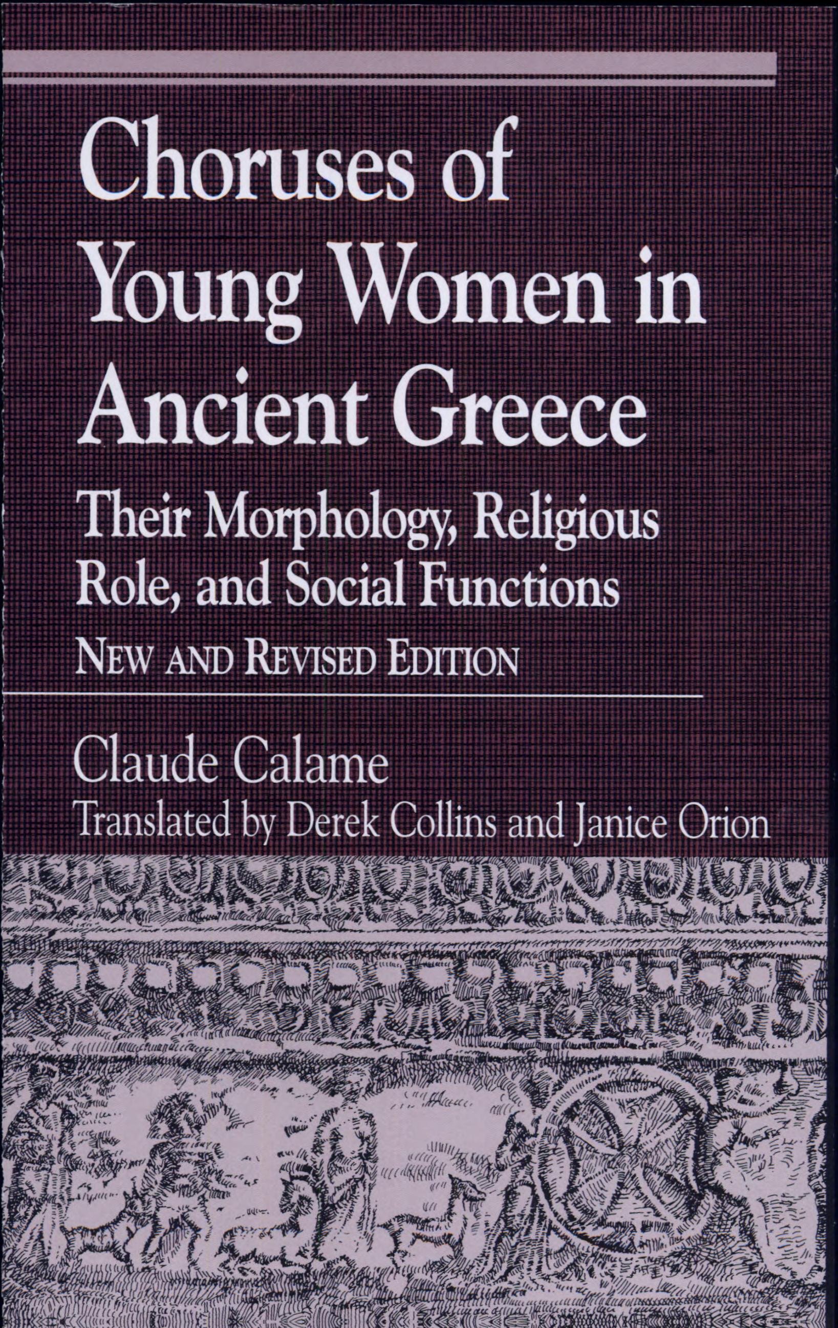 Choruses of Young Women in Ancient Greece: Their Morphology, Religious Role, and Social Function