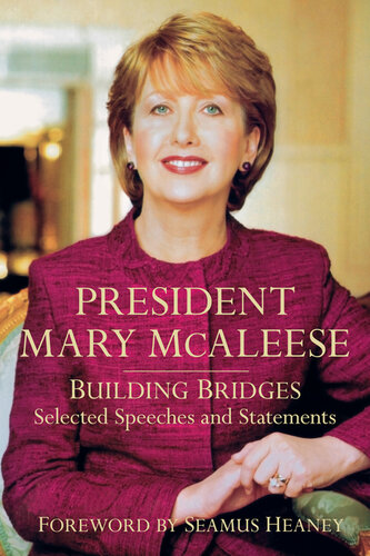 President Mary McAleese: Building Bridges--Selected Speeches and Statements