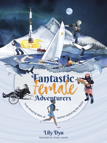 Fantastic Female Adventurers: Truly amazing tales of women exploring the world