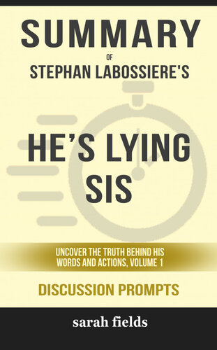 Summary of He's Lying Sis: Uncover the Truth Behind His Words and Actions, Volume 1 by Stephan Labossiere (Discussion Prompts)