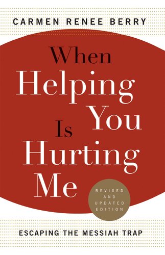 When Helping You Is Hurting Me: Escaping the Messiah Trap