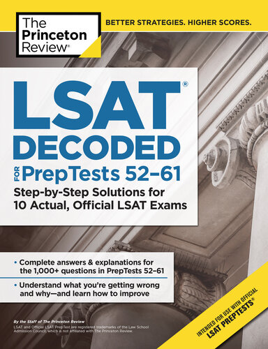 LSAT Decoded (PrepTests 52-61): Step-by-Step Solutions for 10 Actual, Official LSAT Exams