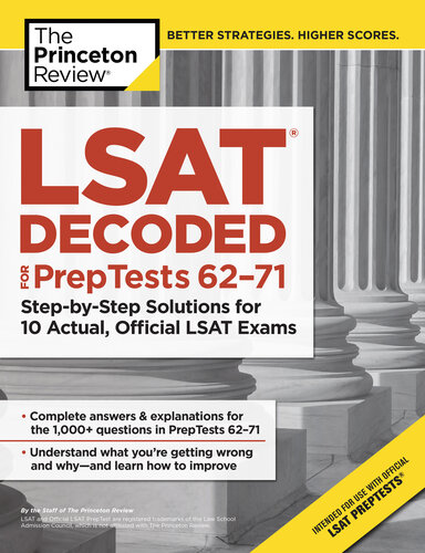 LSAT Decoded (PrepTests 62-71): Step-by-Step Solutions for 10 Actual, Official LSAT Exams