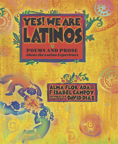 Yes! We Are Latinos: Poems and Prose About the Latino Experience